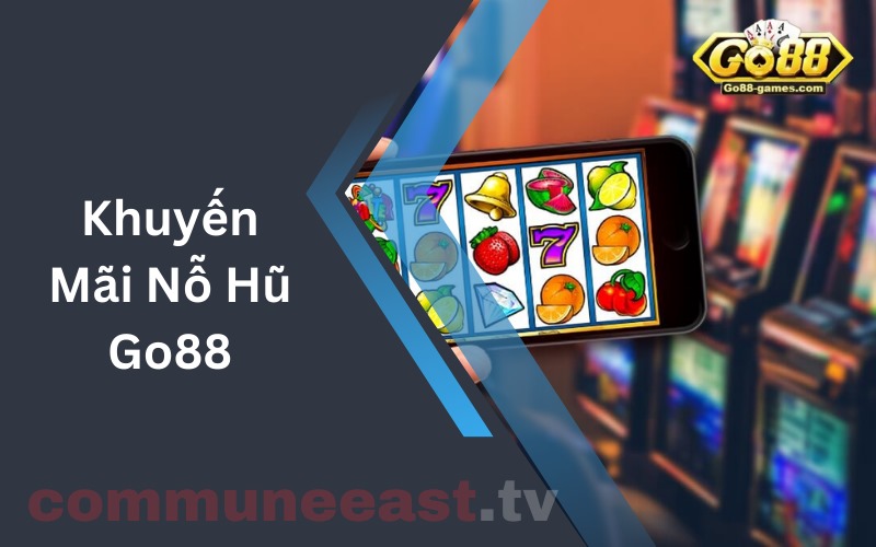 Khuyến Mãi Nổ Hũ Go88