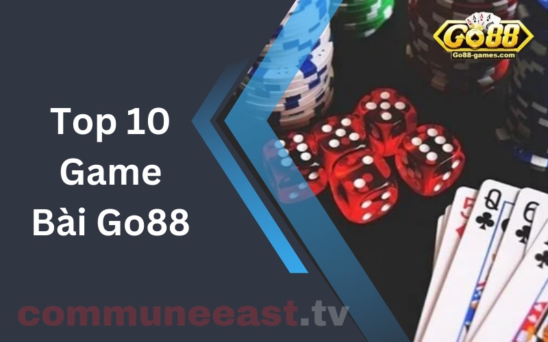 Top 10 Game Bài Go88